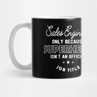 Sales Engineer - Superhero isn't an official jot title Mug